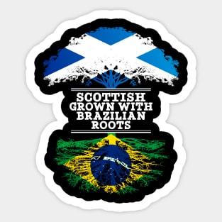 Scottish Grown With Brazilian Roots - Gift for Brazilian With Roots From Brazil Sticker